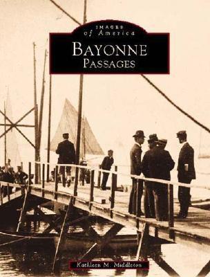 Bayonne Passages (NJ) (Images of America)