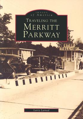 Traveling the Merritt Parkway (Images of America)