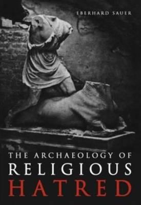Image for The Archaeology of Religious Hatred