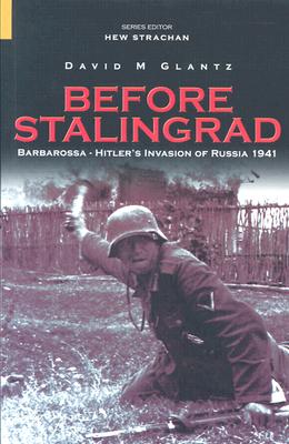 Before Stalingrad: Barbarossa: Hitler's Invasion of Russia 1941.