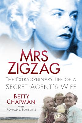 Mrs Zigzag: The Extraordinary Life of a Secret Agent's Wife