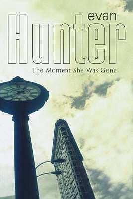 The Moment She Was Gone : A Novel