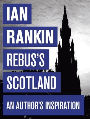 Rebus's Scotland, Rankin, Ian Rebus's Scotland, Rankin, Ian