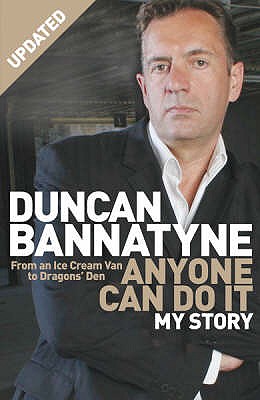 Anyone Can Do It: My Story [Paperback] DUNCAN BANNATYNE