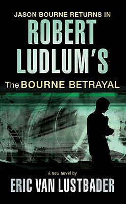 Robert Ludlum's the Bourne Betrayal; Robert Ludlum's the Bourne Betrayal