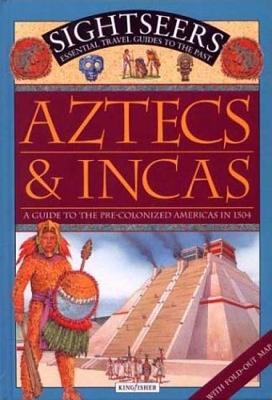 Image for Aztecs and Incas: A Guide to the Pre-Colonized Americas in 1504 (Sightseers)