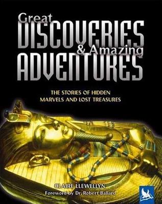 Image for Great Discoveries & Amazing Adventures: The Stories of Hidden Marvels and Lost Treasures