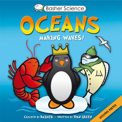 Basher Science: Oceans: Making Waves!