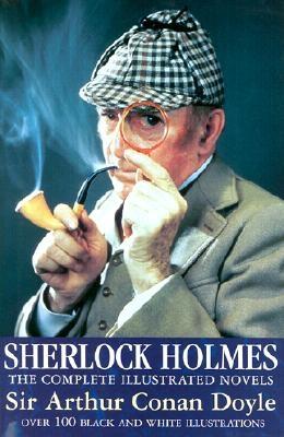 Sherlock Holmes Novels: The Completed Illustrated Novels