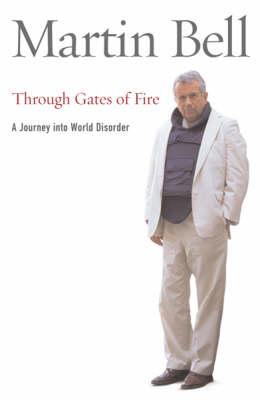 Image for Through Gates of Fire: A Journey into World Disorder Through Gates of Fire: A Journey into World Disorder