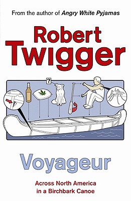 Voyageur: Across the Rocky Mountains in a Birchbark Canoe (The Hungry Student) Twigger, Robert