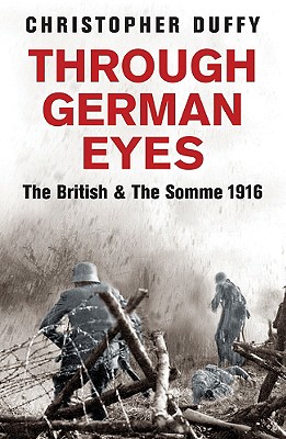 Through German Eyes The British & The Somme 1916