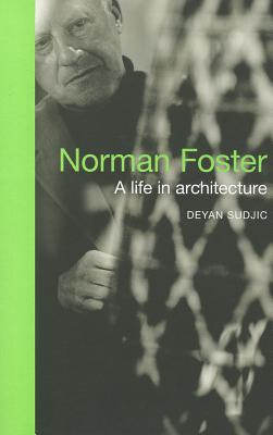 Norman Foster: A Life in Architecture