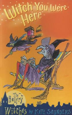 Witch You Were Here: The Belfry Witches (Galaxy Children's Large Print)