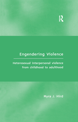 Engendering Violence: Heterosexual Interpersonal Violence from Childhood to Adulthood