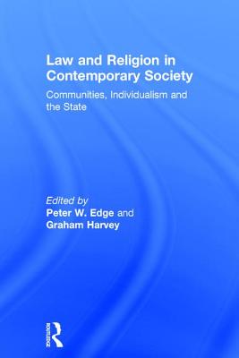 Law and Religion in Contemporary Society: Communities, Individualism and the State [Hardcover] Edge, Peter W. and Harvey, Graham