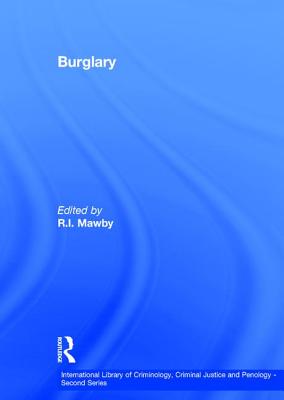 Burglary (International Library of Criminology, Criminal Justice and Penology - Second Series)