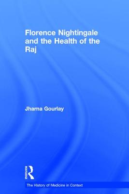 Image for Florence Nightingale and the Health of the Raj Florence Nightingale and the Health of the Raj