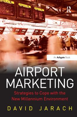 Airport Marketing: Strategies to Cope with the New Millennium Environment