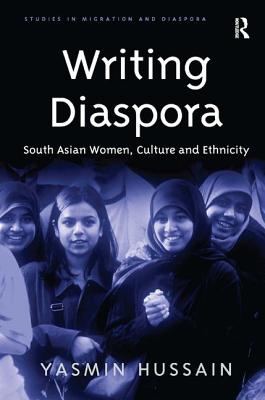 Writing Diaspora (Studies in Migration and Diaspora)