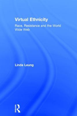 Image for Virtual Ethnicity: Race, Resistance and the World Wide Web