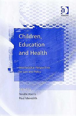 Children, Education And Health: International Perspectives On Law And Policy