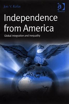 Independence From America: Global Integration And Inequality