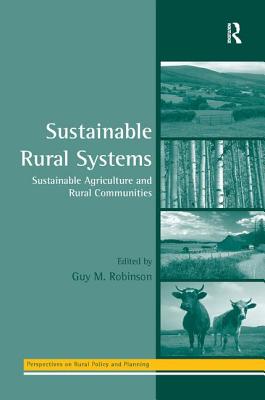 Sustainable Rural Systems: Sustainable Agriculture and Rural Communities (Perspectives on Rural Policy and Planning)