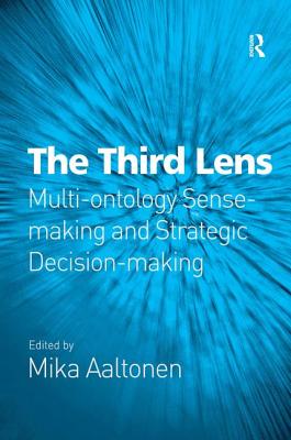 The Third Lens: Multi-ontology Sense-making and Strategic Decision-making