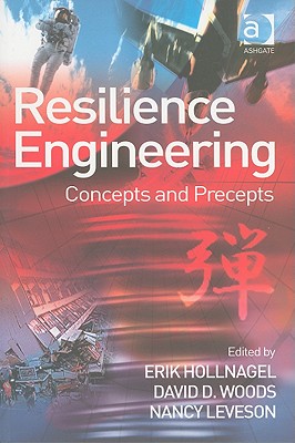 Resilience Engineering: Concepts and Precepts Image for Resilience Engineering: Concepts and Precepts