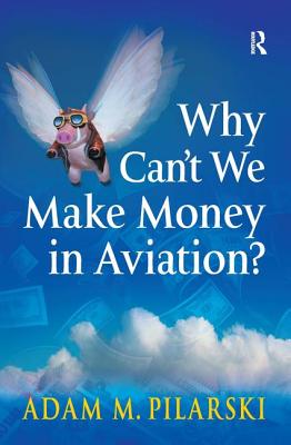 Why Can't We Make Money in Aviation