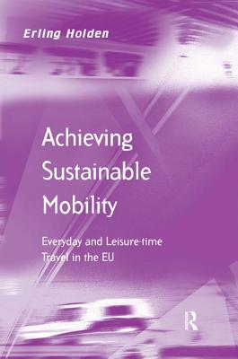 Achieving Sustainable Mobility: Everyday and Leisure-time Travel in the EU (Transport and Mobility)