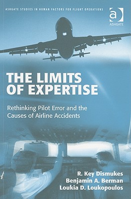 Limits of Expertise: Rethinking Pilot Error and the Causes of Airline Accidents