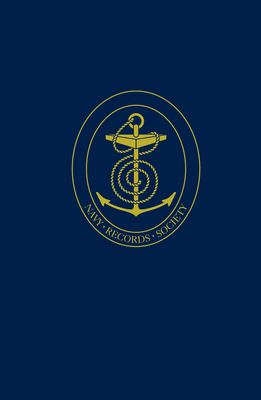 The Milne Papers: Volume I: The Milne Papers: Papers of Admiral of the Fleet Sir Alexander Milne 1806-1896, Volume I, 1820-1859 (Navy Records Society Publications)