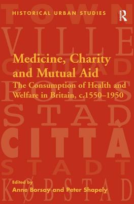 Medicine, Charity and Mutual Aid (Historical Urban Studies)