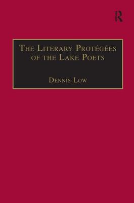 The Literary Protges of the Lake Poets (The Nineteenth Century Series)