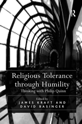 Religious Tolerance through Humility: Thinking with Philip Quinn
