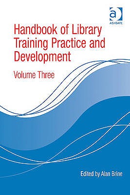 Handbook of Library Training Practice and Development: Volume Three