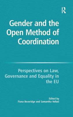 Gender and the Open Method of Coordination. Perspectives on Law, Governance and Equality in the EU