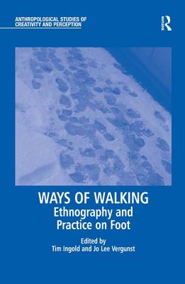 Ways of Walking (Anthropological Studies of Creativity and Perception)