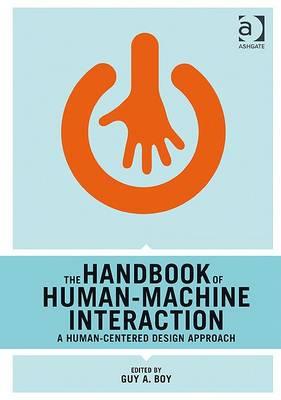The Handbook of Human-Machine Interaction: A Human-Centered Design Approach