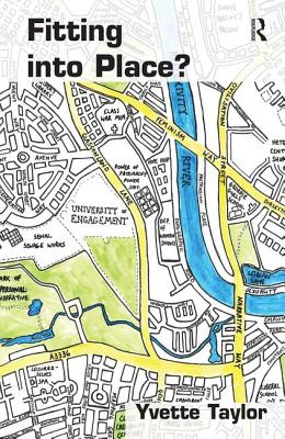 Fitting into Place: Class and Gender Geographies and Temporalities