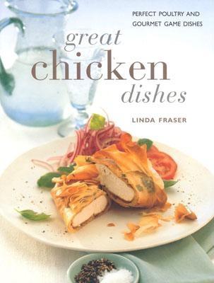 Image for Great Chicken Dishes: Perfect Poultry and Gourmet Game Dishes (Contemporary Kitchen)
