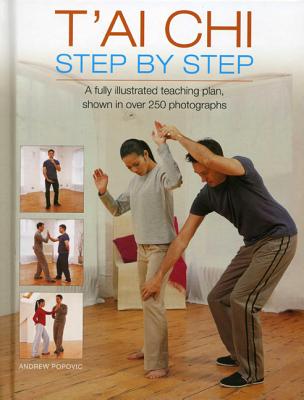 Image for T'ai Chi Step By Step: A fully illustrated teaching plan, shown in over 250 photographs