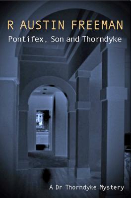 Pontifex, Son And Thorndyke (Dr. Thorndyke)
