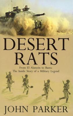 Desert Rats: From El Alamein to Basra: The Inside Story of a Military Legend