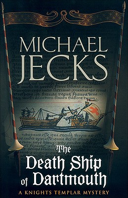 DEATH SHIP OF DARTMOUTH: A KNIGHTS TEMPLAR MYSTERY