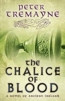 The Chalice of Blood: A Mystery of Ancient Ireland (Sister Fidelma Mysteries)