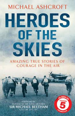 Heroes of the Skies: Amazing True Stories of Courage in the Air