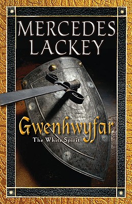 Gwenhwyfar: The White Spirit (A Novel of King Arthur)